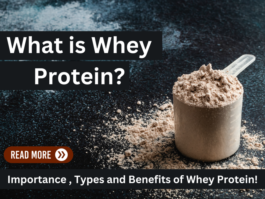 What is Whey Protein - Importance, Types & Benefits